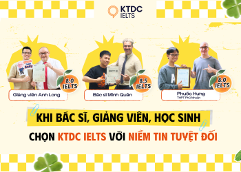 Khi Bác Sĩ, Giảng viên, Học Sinh Chọn KTDC IELTS Với Niềm Tin Tuyệt Đối